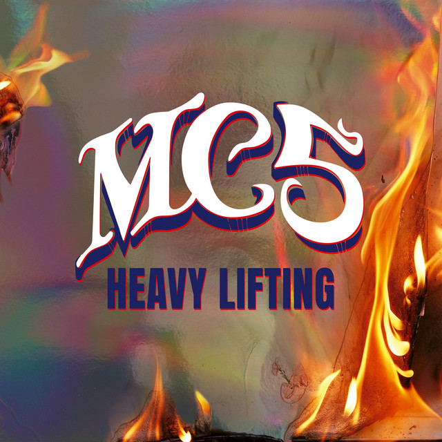 Album art: MC5 —  Heavy Lifting